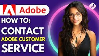 How To Contact Adobe Customer Service