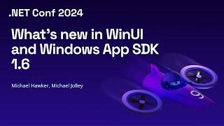 What's new in WinUI and Windows App SDK 1.6