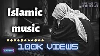 Emotional heart touching Islamic background music copyright free