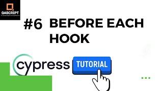 Cypress Tutorial Part 6 - Using Cypress BeforeEach Hook to run prerequisite steps before each Test