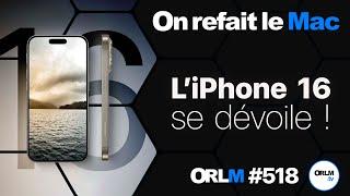 L’iPhone 16 se dévoile !⎜ORLM-518