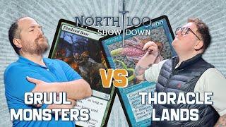 Gruul Monsters vs Thoracle Lands || North 100 Showdown