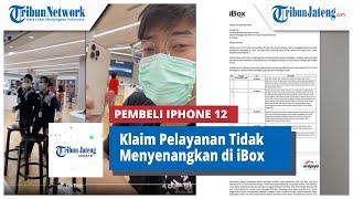 Viral Pembeli iPhone 12 Klaim Pelayanan Tidak Menyenangkan di iBox