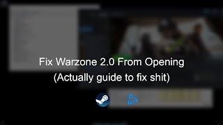 Actually Fix Warzone 2.0 Not Opening | Steam/Battlenet