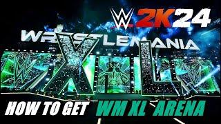 How to Get New WRESTLEMANIA XL Arena in WWE 2K24