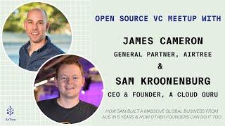 James Cameron (Partner, Airtree) chats with Sam Kroonenburg (CEO & Founder, A Cloud Guru)