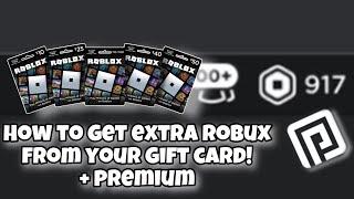 How to get extra robux from your Roblox giftcard! [+ premium]