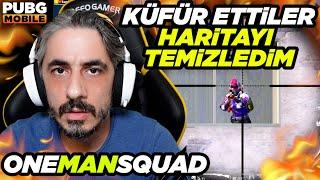 O KÜFÜRÜ ETMEYECEKTİNİZ !! - PUBG Mobile ( One Man Squad )