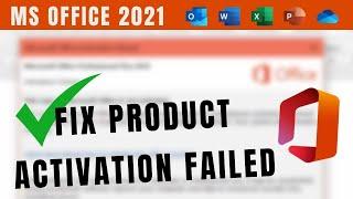 How to Fix Product Activation Failed In Microsoft Office 2021