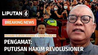 Richard Eliezer Divonis 1 Tahun 6 Bulan, Pengamat: Putusan Hakim Revolusioner