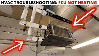 HVAC Service Call: Fan Coil Unit Not Heating/Troubleshooting (FCU Not Heating) FCU Troubleshooting