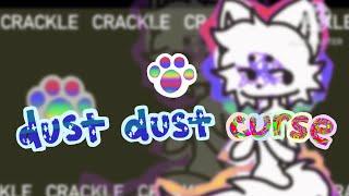 DUST DUST CURSE // animation meme