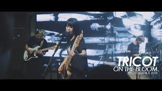 tricot - On The Bloom (NEW SONG!!!) (tricot Manila 2018)