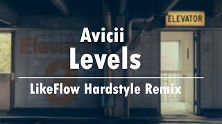 Avicii - Levels (LikeFlow Hardstyle Remix)
