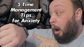 5 Time Management Tips for People with Anxiety | The Rewired Soul