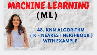 #48 K- Nearest Neighbour Algorithm ( KNN ) - With Example |ML|