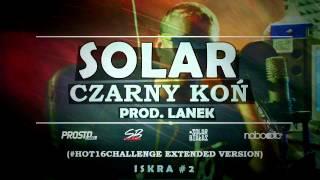 Solar - Czarny Koń / #hot16challenge extended (prod. Lanek) [ISKRA #2]