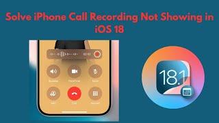 How to Fix iPhone Call Recording Not Showing in iOS 18 | Call Recording Settings iPhone