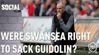 WERE SWANSEA RIGHT TO SACK GUIDOLIN? | SOCIAL CLUB