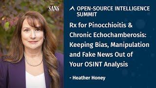 Keeping Bias, Manipulation and Fake News Out of Your OSINT Analysis