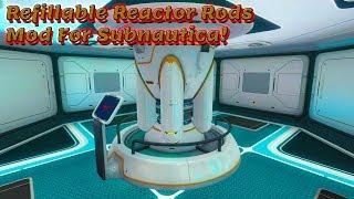 How To Refill Your Empty Nuclear Rods In Subnautica! (Mod)