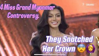 Miss Grand International 2024| Miss Myanmar Controversy | They snatched the Crown off her head