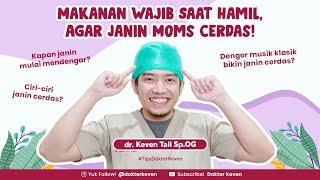 Makanan Wajib Saat Hamil, Agar Janin Cerdas! | #TanyaDokterKeven