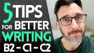 How to Write Better Essays! 5 tips - C1 Advanced & C2 Proficiency Cambridge English exam preparation