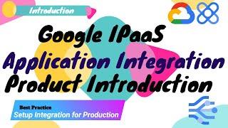 #Application #Integration | GCP IPaaS | Product Introduction