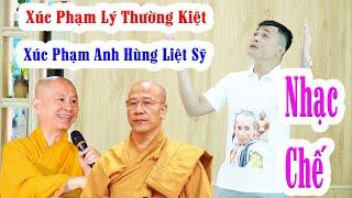 Thích Chân Quang xúc phạm cả Lý Thường Kiệt | Nhạc chế cực thấm về Thích Trúc Thái Minh