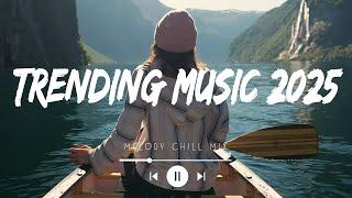 Trending music 2025 ~ Tiktok trending songs ~ Best songs 2025 playlist (Top Hits 2025 Spotify)