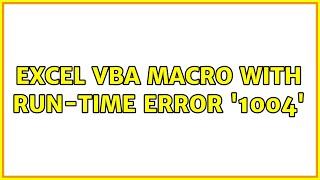 Excel VBA Macro with run-time error '1004' (3 Solutions!!)