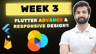 Flutter Advance & Responsive Designs - WEEK 3 of Flutter & Firebase Developer Bootcamp