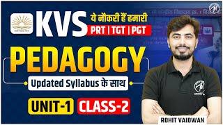 KVS 2025 | KVS PEDAGOGY : UNIT 1 CLASS 2 | KVS EXAM 2025 | KVS By Rohit Vaidwan Sir