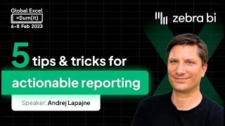 'Top 5 tips & tricks for actionable reporting in Excel' by Zebra BI's Andrej Lapajne — GES 2023