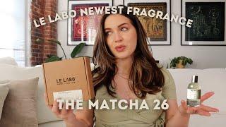 Le Labo The Matcha 26 Review | My New Favorite Everyday Scent