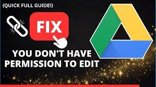 How to Fix "You Don't Have Permission to Edit" in Google Drive | Easy Solutions