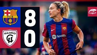 LIGA F | FC BARCELONA 8 vs 0 MADRID CFF 