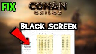 Conan Exiles – How to Fix Black Screen & Stuck on Loading Screen