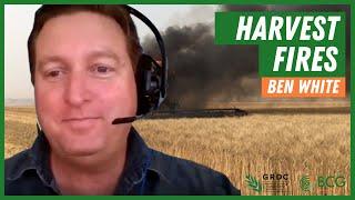 Harvest fires with Ben White from Kondinin Group