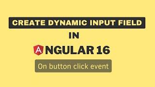 How to create dynamic input field by click a button in Angular 16?