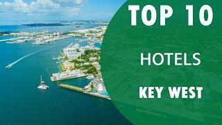 Top 10 Best Hotels to Visit in Key West | USA - English