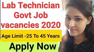 Lab Technician Govt Job Vacancies 2020|DMLT BMLT Govt job 2020|