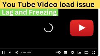 Fix You Tube Video Loading problem lag and Freezing on Chrome