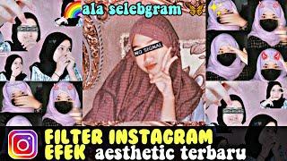 EFEK INSTAGRAM TERBARU FILTER IG AESTHETIC LAGI VIRAL 2021ALA SELEBGRAM 