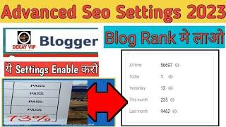 Blogger Advanced New SEO Settings 2023 | SEO For Beginners - SEO Settings For Blogger Seo Tips