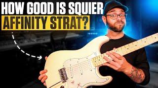 HOW GOOD Is The SQUIER Affinity Stratocaster???