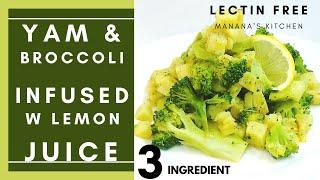 Easy Healthy Meal Recipe | Lectin Free Recipe Yam and Broccoli-Gluten Free | easy gluten-free recipe