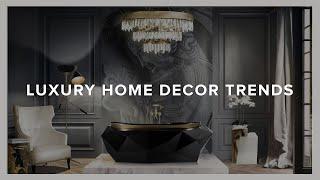 Luxury Home Decor Trends I Top Trends 2020