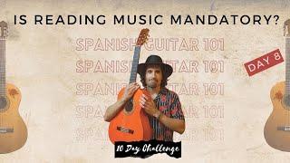 Do You Need to Read Music to Play Guitar? | Day 8 Spanish Guitar Challenge